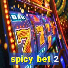 spicy bet 2